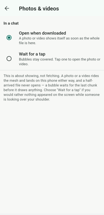 Photos & videos: open when downloaded, or wait for a tap.